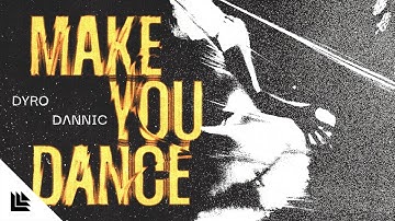 Dyro & Dannic - Make You Dance (Official Lyric Video)
