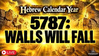 Hebrew Calendar Year 5787 | Walls Will Fall | Teaching By Eric Burton