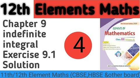 Class 12th Maths Elements Chapter 9 Exercise 9.1 | Indefinite Integrals | part 4|Concept of integral