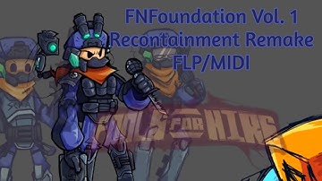 FNFoundation Vol. 1 Recontainment Remake FLP/MIDI