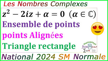 Examen National 2024 SM - Les Nombres Complexes - Géométrie Complexe - 2 Bac SM