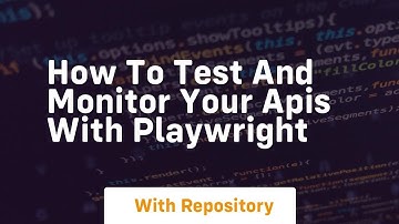 How to test and monitor your apis with playwright