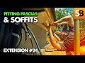 How To Fit Fascias & Soffits ~ Extension #24