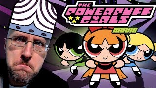 The Powerpuff Girls Movie - Nostalgia Critic