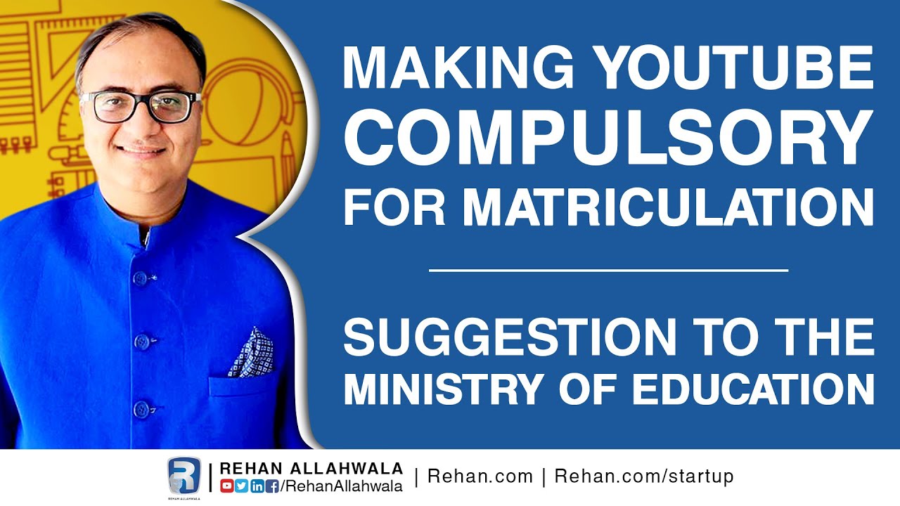 Thumbnail for Making YouTube Compulsory For Matriculation | Suggestion To The Ministry Of Education | Rehan