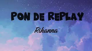 Rihanna - Pon de replay (Lyrics Video)