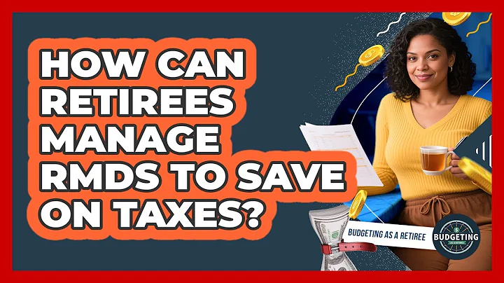 How Can Retirees Manage RMDs To Save On Taxes? - Budgeting as a Retiree