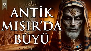 Antik Mısırda Büyü Ve Büyücülük Sınırsız Tarih