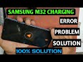 Samsung m32 charging error problam solution  samsung m325f error 100 fix