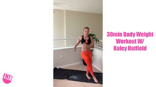 30min Body Weight Workout With Kaley Hatfield