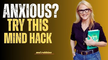 IF YOU STRUGGLE WITH ANXIETY, THIS MIND TRICK WILL CHANGE YOUR LIFE – MEL ROBBINS MOTIVATION