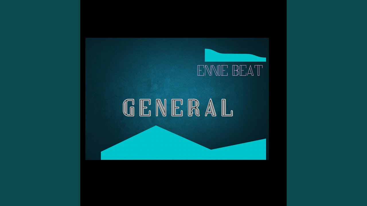 Watch GENERAL on YouTube Watch GENERAL on YouTube