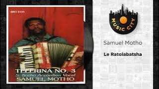 Samuel Motho - Le Ratolabatsha | Official Audio