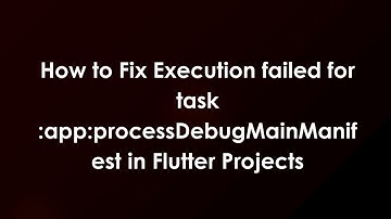 How to Fix Execution failed for task :app:processDebugMainManifest in Flutter Projects