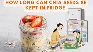 Detailed How long can chia seeds be kept in fridge Profile