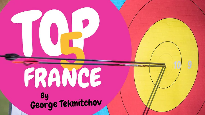 Top 5: Archers from France (by George Tekmitchov)