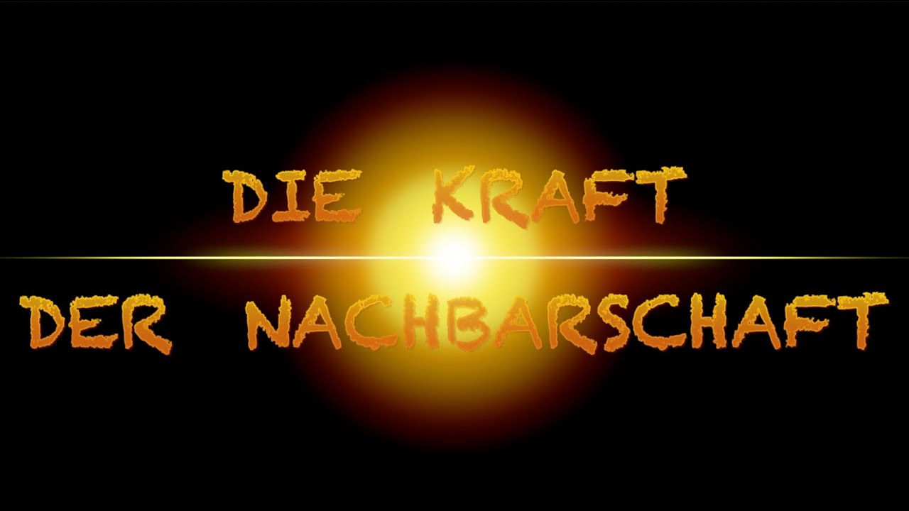 Die Kraft der Nachbarschaft......  von Martin Niesing und Erwin Holtewert