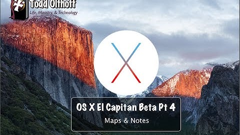 OS X El Capitan Beta Part 4: Maps & Notes