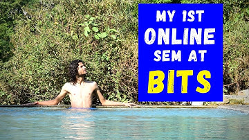 Moving On.. The Story of my First ONLINE Semester at BITS Pilani