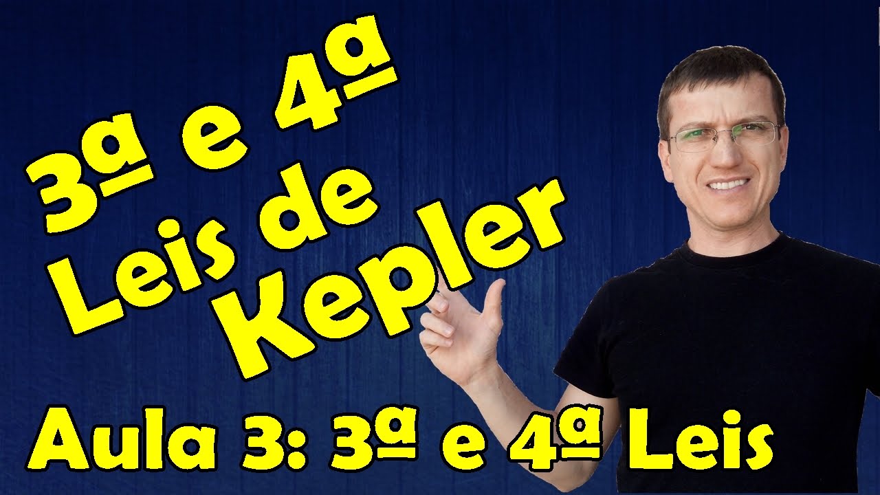 3ª e 4ª LEIS DE KEPLER - GRAVITAÇÃO -  Aula 3 - Prof.  Marcelo Boaro