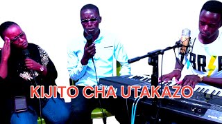 KIJITO CHA UTAKAZO BY WILLY MBARIKIWA FT M.JOY