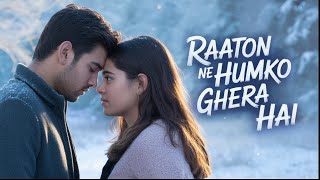 Raaton Ne Humko Ghera Hai  New Soulful   Heart Touching Emotional Song  Missyou  
