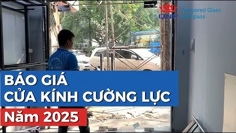 Báo Giá Cửa Kính Cường Lực Năm 2025 | 0961636562