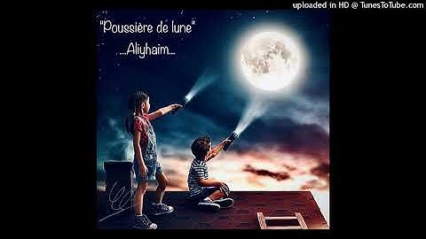"Poussière de lune" Aliyhaim