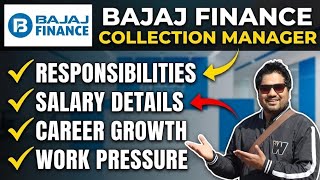 Bajaj Finance personal loan collection Manager Responsibility,Salary,Carrier Growth &amp; work pressur