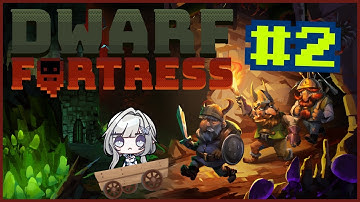 【DWARF FORTRESS】Bringing advancement to a fledgling Dwarf colony!