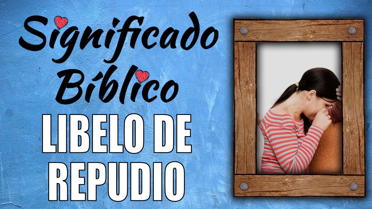 Libelo de repudio Significado Bíblico ¿Qué Significa Libelo de repudio en la Biblia? 🙏 YouTube Libelo de repudio Significado Bíblico ¿Qué Significa Libelo de repudio en la Biblia? 🙏 YouTube