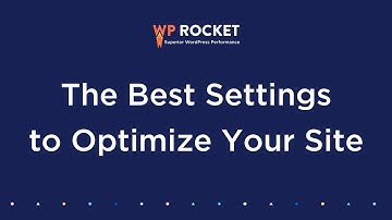 The Best Settings to Optimize Your Site with WP Rocket [Legacy Version 2023]
