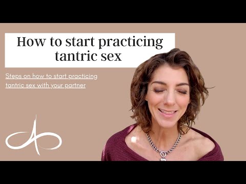 How to start practicing tantric sex | Steps on how to start practicing tantric sex with your partner