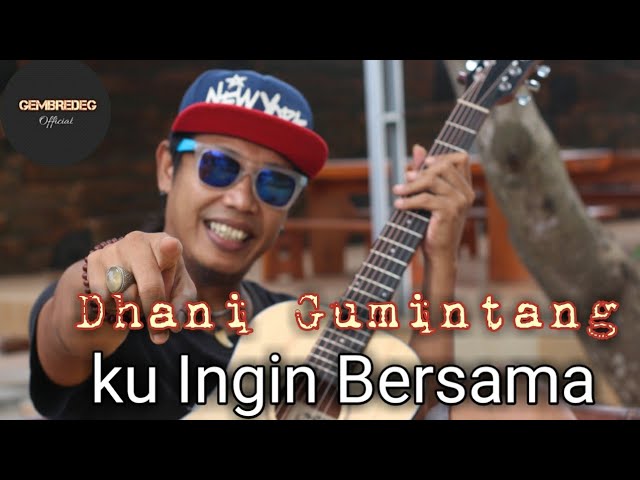 Dhani Gumintang - Ku Ingin Bersama (Official Music Video) class=