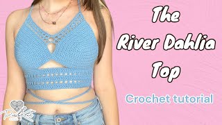 The River Dahlia Top | CROCHET TUTORIAL | DIY