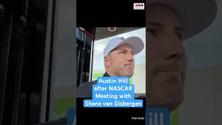 Austin Hill Calls Shane van Gisbergen NASCAR Hauler Meeting Interesting #Shorts