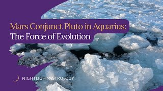 Mars Conjunct Pluto in Aquarius: The Force of Evolution