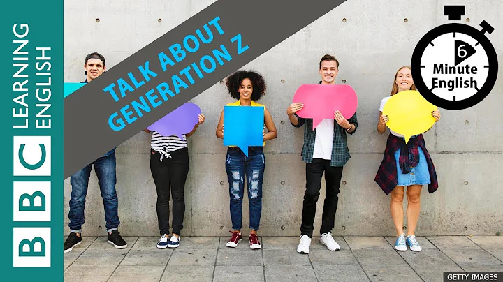 What is Generation Z? - 6 Minute English - DayDayNews