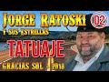 Jorge Ratoski 2018 - El Tatuaje (Contratos Tel: (03754)421522 o al (03754)15418972)