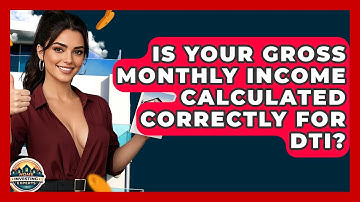Is Your Gross Monthly Income Calculated Correctly For DTI? - Home Investing Experts