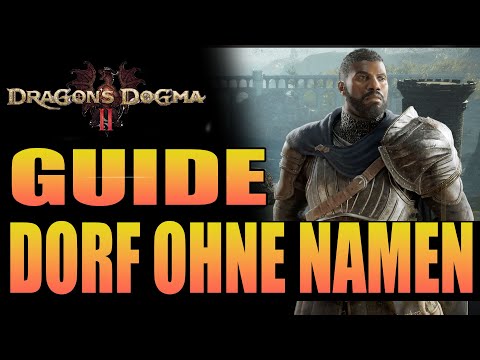 Dragon's Dogma 2: Guide - Quest - Dorf ohne Namen