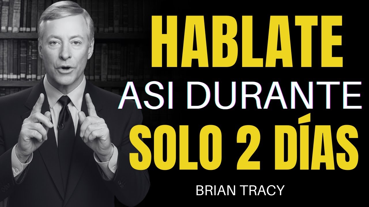 Háblate Así Durante 2 DÍAS y Cambia Tu VIDA 🔥 - Brian Tracy Español