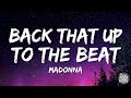 Madonna - Back That Up To The Beat (Lyrics/Lyric Video)