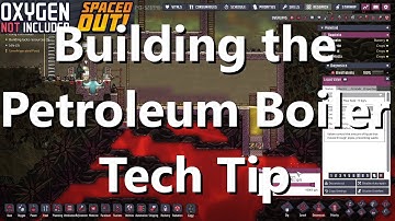 Building Petroleum Boilers Spaced Out Tech Tip Oxygen Not Included
