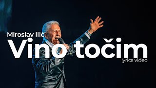 MIROSLAV ILIĆ - VINO TOČIM (OFFICIAL LYRICS VIDEO) ŠTARK ARENA 2023 (LIVE)