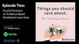 2. Food & Feminism w/ Evidence-Based Nutritionist Laura Vout