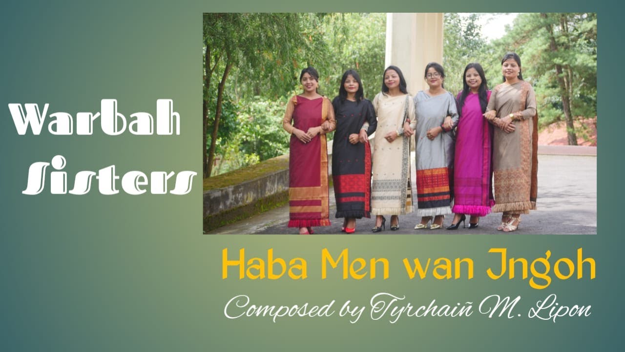 Haba Men Wan Jngoh │Warbah Sisters│Khasi Gospel Song Music Video│Theme Song 2022 Womens Week&Sunday│