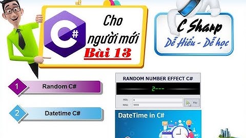 13. Random C#,  DateTime C#, Lập trình C# cơ bản - C# tutorial for beginners - tuhoc.cc