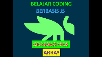Belajar Coding Berbasis Java Script dengan Grasshopper (Array)