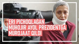 Eri pichoqlagan xorazmlik migrant ayol hikoyasi